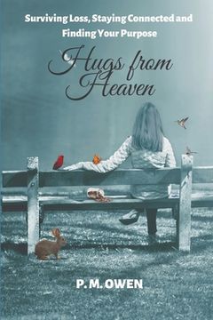 portada Hugs from Heaven: Surviving Loss, Staying Connected and Finding Your Purpose (en Inglés)