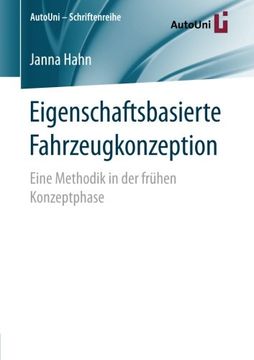 portada Eigenschaftsbasierte Fahrzeugkonzeption: Eine Methodik in der Frühen Konzeptphase (Autouni  Schriftenreihe) (in German)