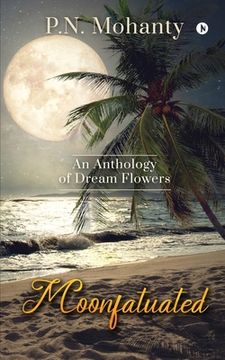 portada Moonfatuated: An Anthology of Dream Flowers (en Inglés)