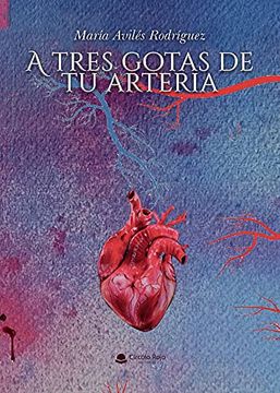 portada A Tres Gotas de tu Arteria (in Spanish)
