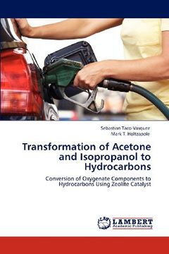 transformation of acetone and isopropanol to hydrocarbons (en Inglés)