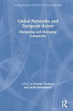 portada Global Networks and European Actors: Navigating and Managing Complexity (Globalisation, Europe, and Multilateralism) (en Inglés)