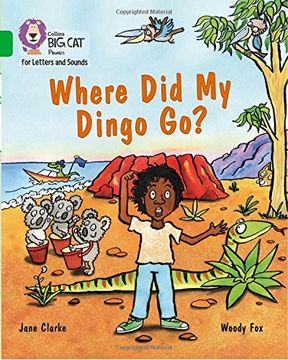 portada Collins Big Cat Phonics for Letters and Sounds – Where Did My Dingo Go?: Band 5/Green