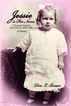 portada jessie is her name: a virginia family's oral history 1912-1949 (en Inglés)