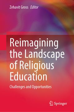 portada Reimagining the Landscape of Religious Education: Challenges and Opportunities (en Inglés)