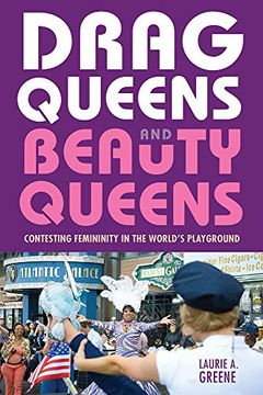 portada Drag Queens and Beauty Queens: Contesting Femininity in the World'S Playground 