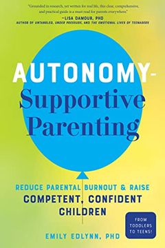 portada Autonomy-Supportive Parenting: Reduce Parental Burnout and Raise Competent, Confident Children (in English)