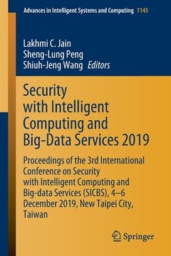 portada Security with Intelligent Computing and Big-Data Services 2019: Proceedings of the 3rd International Conference on Security with Intelligent Computing (en Inglés)