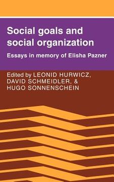 portada Social Goals and Social Organization: Essays in Memory of Elisha Pazner 