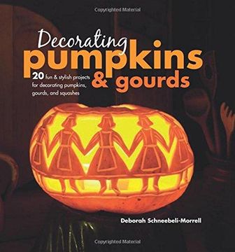 portada Decorating Pumpkins Gourds: 20 Fun Stylish Projects for Decorating Pumpkins, Gourds, and Squashes (Hardback) 