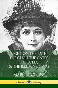 portada Light on the Path, Through the Gates of Gold & the Illumined way (in English)