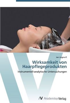 portada Wirksamkeit von Haarpflegeprodukten: Instrumentell-analytische Untersuchungen