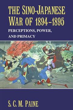 portada The Sino-Japanese war of 1894-1895: Perceptions, Power, and Primacy (en Inglés)