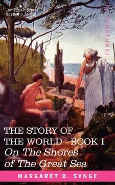 portada on the shores of the great sea, book i of the story of the world