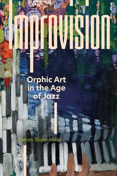 portada Improvision: Orphic Art in the Age of Jazz (en Inglés)