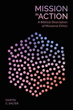 portada Mission in Action: A Biblical Description of Missional Ethics (en Inglés)
