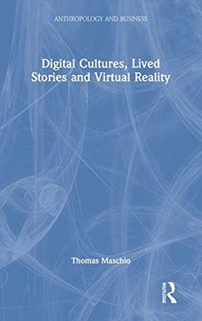 portada Digital Cultures, Lived Stories and Virtual Reality (Anthropology & Business) (in English)