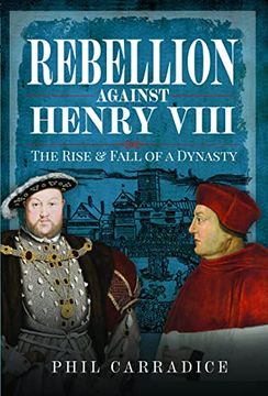 portada Rebellion Against Henry Viii: The Rise and Fall of a Dynasty 