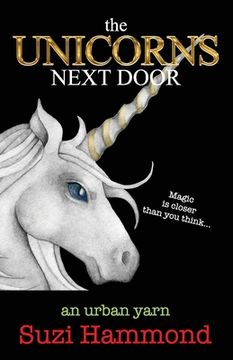 portada The Unicorns Next Door: Magic is closer than you think... (en Inglés)