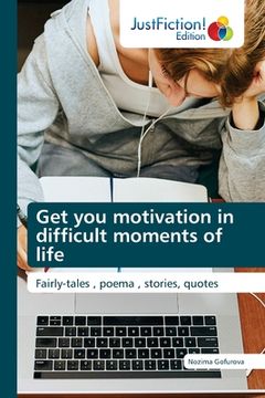 portada Get you motivation in difficult moments of life (en Inglés)