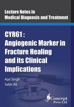 portada Cyr61: Angiogenic Marker in Fracture Healing and its Clinical Implications (en Inglés)