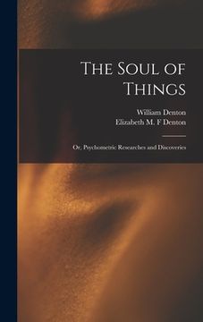 portada The Soul of Things: or, Psychometric Researches and Discoveries (en Inglés)