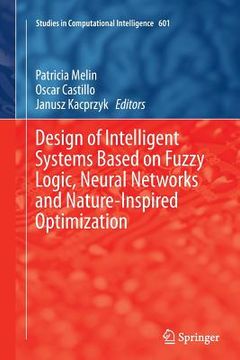 portada Design of Intelligent Systems Based on Fuzzy Logic, Neural Networks and Nature-Inspired Optimization (en Inglés)