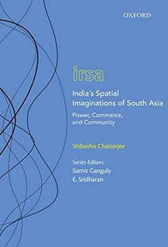 portada India's Spatial Imaginations of South Asia: Power, Commerce, and Community (Oxford International Relations in South Asia) (en Inglés)