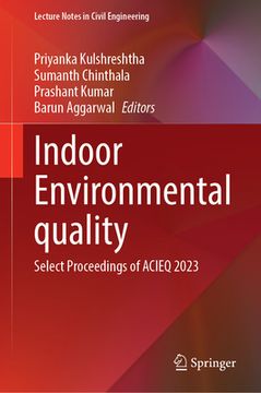 Indoor Environmental Quality: Select Proceedings of Acieq 2023