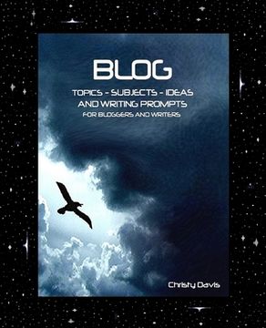 portada Blog Topics, Subjects, Ideas and Writing Prompts: For Bloggers and Writers (en Inglés)