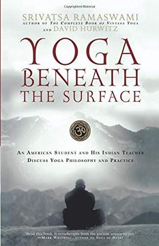 portada Yoga Beneath the Surface: An American Student and his Indian Teacher Discuss Yoga Philosophy and Practice (en Catalá)