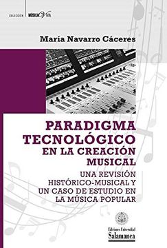 portada Paradigma Tecnológico en la Creación Musical: Una Revisión Histórico-Musical y un Caso de Estudio en la Música Popular