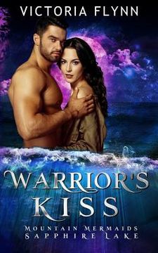 portada Warrior's Kiss: Mountain Mermaids (Sapphire Lake) (en Inglés)