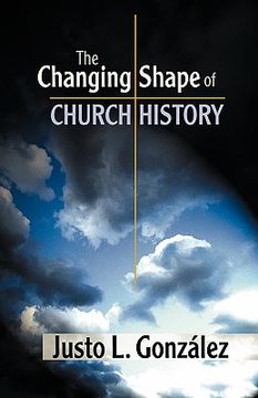 portada the changing shape of church history (en Inglés)