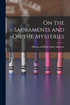 portada On the Sacraments and On the Mysteries (en Inglés)
