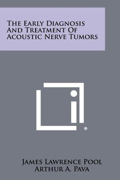 portada the early diagnosis and treatment of acoustic nerve tumors (en Inglés)
