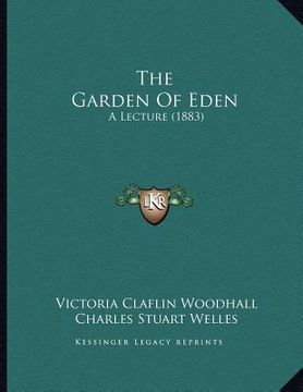 portada the garden of eden: a lecture (1883) (en Inglés)