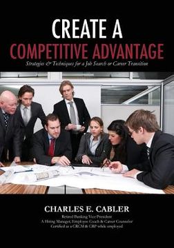 portada Create A Competitive Advantage (en Inglés)