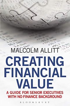 portada Creating Financial Value: A Guide for Senior Executives With no Finance Background (en Inglés)