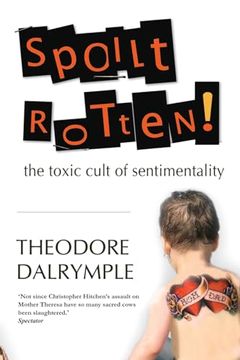 portada Spoilt Rotten: The Toxic Culture of Sentimentality (en Inglés)