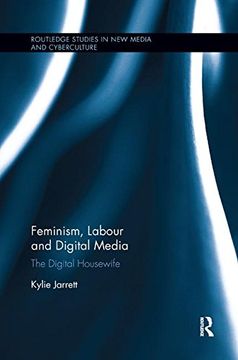 portada Feminism, Labour and Digital Media: The Digital Housewife (Routledge Studies in New Media and Cyberculture)