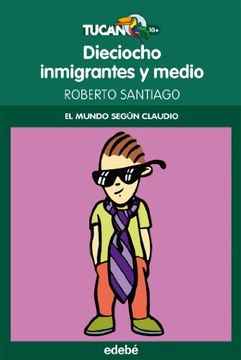 18 inmigrantes y medio (El Mundo según Claudio) (Tucán verde)