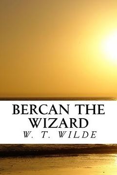 portada Bercan The Wizard: Wizards, Mages, Vampires, and Seers, Oh My (en Inglés)