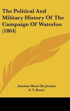 portada the political and military history of the campaign of waterloo (1864) (en Inglés)