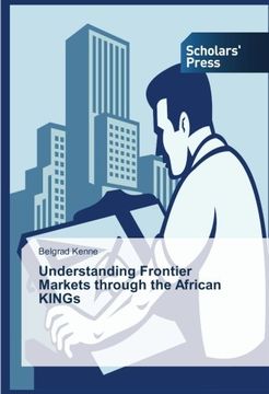 portada Understanding Frontier Markets through the African KINGs