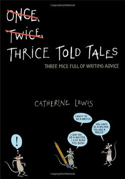 portada thrice told tales: three mice full of writing advice (en Inglés)