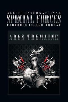 portada Allied International Special Forces: Fortress Island Threat (en Inglés)