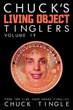 portada Chuck's Living Object Tinglers: Volume 19 (en Inglés)