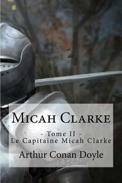 portada Micah Clarke: - Tome II - Le Capitaine Micah Clarke (in French)