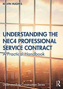portada Understanding the Nec4 Professional Service Contract: A Practical Handbook (Understanding Construction) (en Inglés)